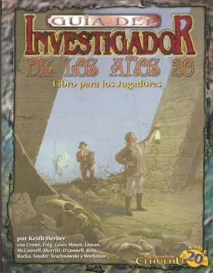 LA LLAMADA DE CTHULHU AÑOS 20: GUIA DEL INVESTIGADOR DE LOS AÑOS 20