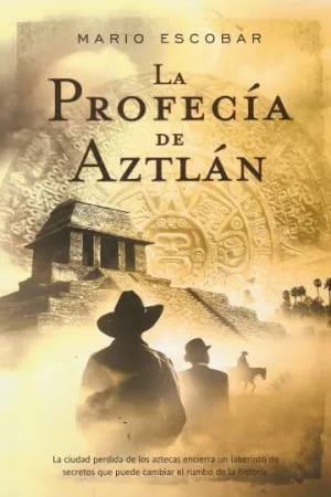 LA PROFECIA DE AZTLAN