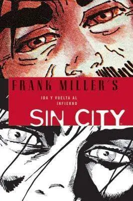 SIN CITY #07: IDA Y VUELTA AL INFIERNO