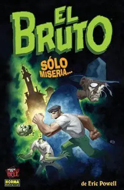 EL BRUTO #01. SOLO MISERIA