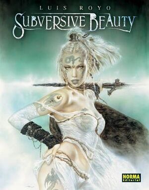 LUIS ROYO SUBVERSIVE BEAUTY (RUSTICA)