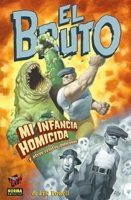 EL BRUTO #02. MI INFANCIA HOMICIDA