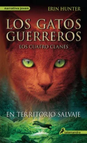 LOS GATOS GUERREROS. LOS CUATRO CLANES: EN TERRITORIO SALVAJE