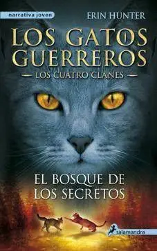 LOS GATOS GUERREROS. LOS CUATRO CLANES: EL BOSQUE DE LOS SECRETOS