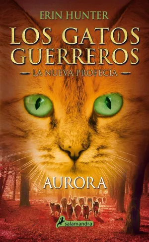 LOS GATOS GUERREROS. LA NUEVA PROFECIA: AURORA
