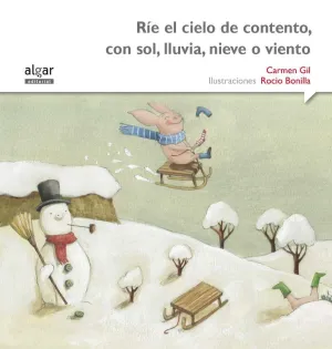 RIE EL CIELO DE CONTENTO SOL LLUVIA NIEVE O VIENTO