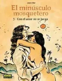 EL MINUSCULO MOSQUETERO #3. CON EL AMOR NO SE JUEGA
