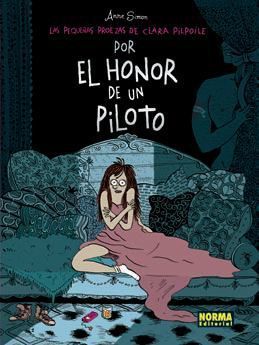 LAS PEQUEÑAS PROEZAS DE CLARA PILPOILE #01. POR EL HONOR DE UN PILOTO