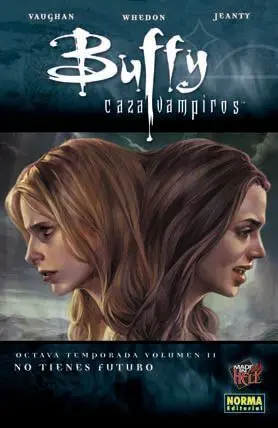 BUFFY CAZAVAMPIROS 8ª TEMP #02. NO TIENES FUTURO