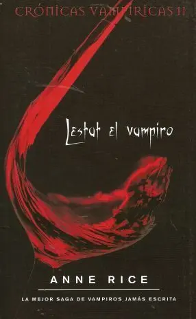 ANNE RICE: LESTAT EL VAMPIRO.CRONICAS VAMPIRICAS II