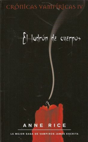 ANNE RICE: EL LADRON DE CUERPOS. CRONICAS VAMPIRICAS IV
