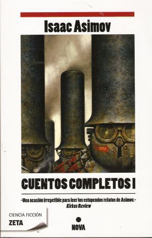 ISAAC ASIMOV: CUENTOS COMPLETOS I (ZETA)