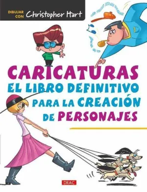 CARICATURAS EL LIBRO DEFINITIVO PARA CREACION DE PERSONAJES