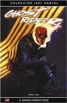 GHOST RIDER #05. DONDE EMPEZO TODO