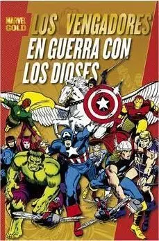 LOS VENGADORES: EN GUERRA CON LOS DIOSES (MARVEL GOLD)
