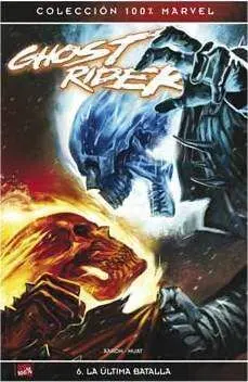 GHOST RIDER #06. LA ULTIMA BATALLA
