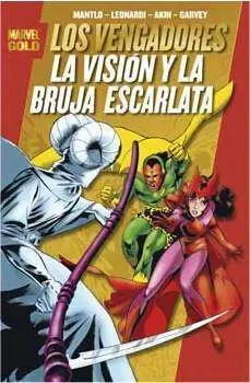 LOS VENGADORES: LA VISION Y LA BRUJA ESCARLATA (MARVEL GOLD)