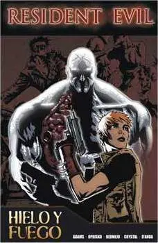 RESIDENT EVIL #01. HIELO Y FUEGO