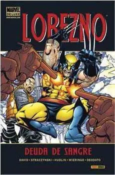 LOBEZNO: DEUDA DE SANGRE (MARVEL DELUXE)