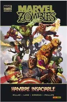 MARVEL ZOMBIES: HAMBRE INSACIABLE (MARVEL DELUXE)