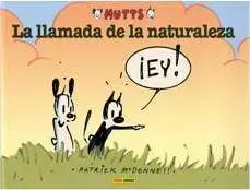MUTTS #03. LA LLAMADA DE LA NATURALEZA (KING FEATURES SYNDICATE)