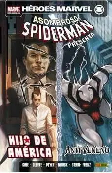 ASOMBROSO SPIDERMAN PRESENTA #01: HIJO DE AMERICA Y ANTI-VENENO