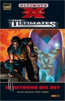 ULTIMATES Y ULTIMATE X-MEN: EL RETORNO DEL REY (MARVEL DELUXE)