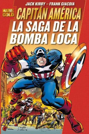 CAPITAN AMERICA. LA SAGA DE LA BOMBA LOCA