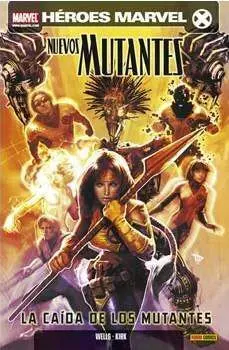 NUEVOS MUTANTES #03. LA CAIDA DE LOS MUTANTES