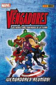 LOS VENGADORES. ¡VENGADORES, REUNIOS!