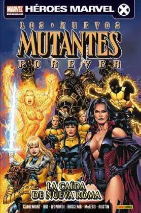 NUEVOS MUTANTES FOREVER: LA CAIDA DE NUEVA ROMA