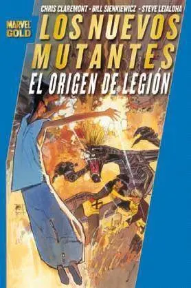 LOS NUEVOS MUTANTES: EL ORIGEN DE LEGION (MARVEL GOLD)