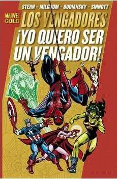 LOS VENGADORES #04. ¡YO QUIERO SER UN VENGADOR! (MARVEL GOLD)
