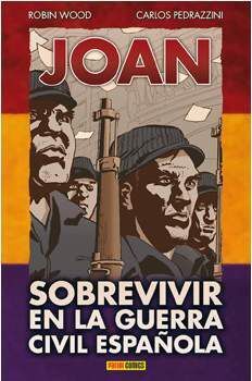 JOAN: SOBREVIVIR A LA GUERRA ESPAÑOLA