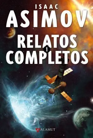 ISAAC ASIMOV: RELATOS COMPLETOS 1