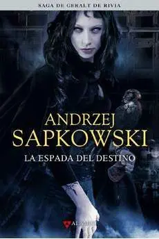 SAGA DE GERALT DE RIVIA VOL.2: LA ESPADA DEL DESTINO (ED. COLECCIONISTAS)
