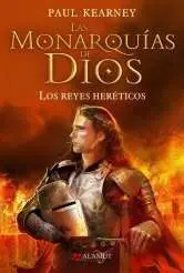 LAS MONARQUIAS DE DIOS VOL.2: LOS REYES HERETICOS