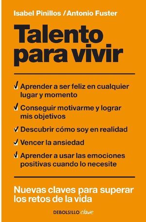 TALENTO PARA VIVIR: NUEVAS CLAVES PARA SUPERAR LOS RETOS DE LA VIDA