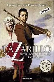 LAZARILLO. MATAR ZOMBIES NUNCA FUE PAN COMIDO (DEBOLSILLO)