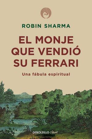EL MONJE QUE VENDIO SU FERRARI: UNA FABULA ESPIRITUAL