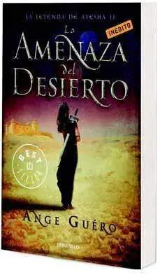 LA LEYENDA DE AYESHA #02. LA AMENAZA DEL DESIERTO (DEBOLSILLO)