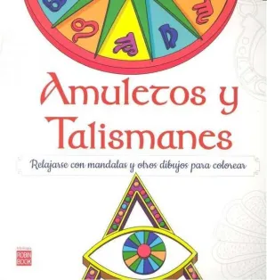 AMULETOS Y TALISMANES: RELAJARSE CON MANDALAS Y OTROS DIBUJOS PARA COLOREAR