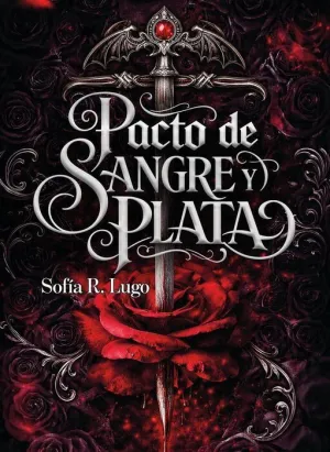 PACTO DE SANGRE Y PLATA UN DESTINO DE FUEGO Y SOMBRAS #01 PACTO DE SANGRE Y PLATA UN DESTINO DE FUEGO Y SOMBRAS #01