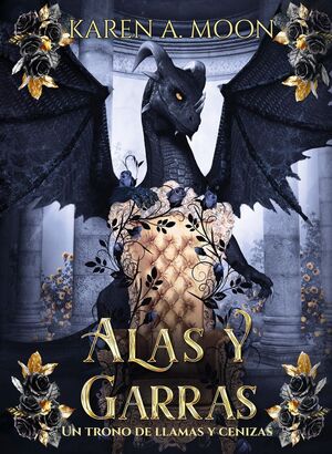 ALAS Y GARRAS. UN TRONO DE LLAMAS Y CENIZAS #01