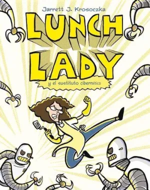 LUNCH LADY Y EL SUSTITUTO CIBERNETICO