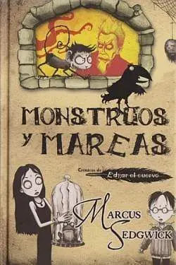 CRONICAS DE EDGAR EL CUERVO VOL.1: MONSTRUOS Y MAREAS