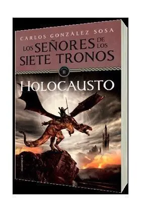 LOS SEÑORES DE LOS 7 TRONOS #02. HOLOCAUSTO