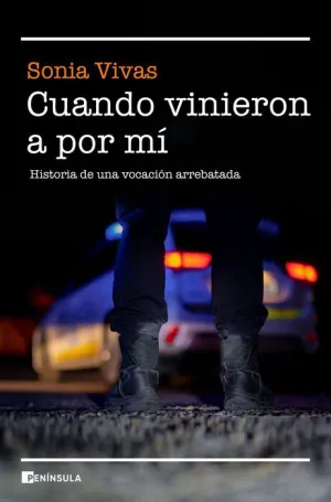 CUANDO VINIERON A POR MI. HISTORIA DE UNA VOCACION ARREBATADA