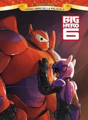 BIG HERO 6. GRAN LIBRO DE LA PELICULA