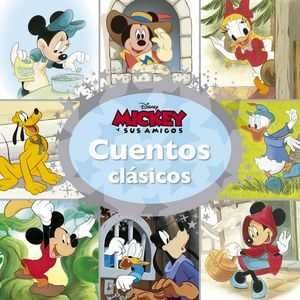 MICKEY Y SUS AMIGOS: CUENTOS CLASICOS. DISNEY